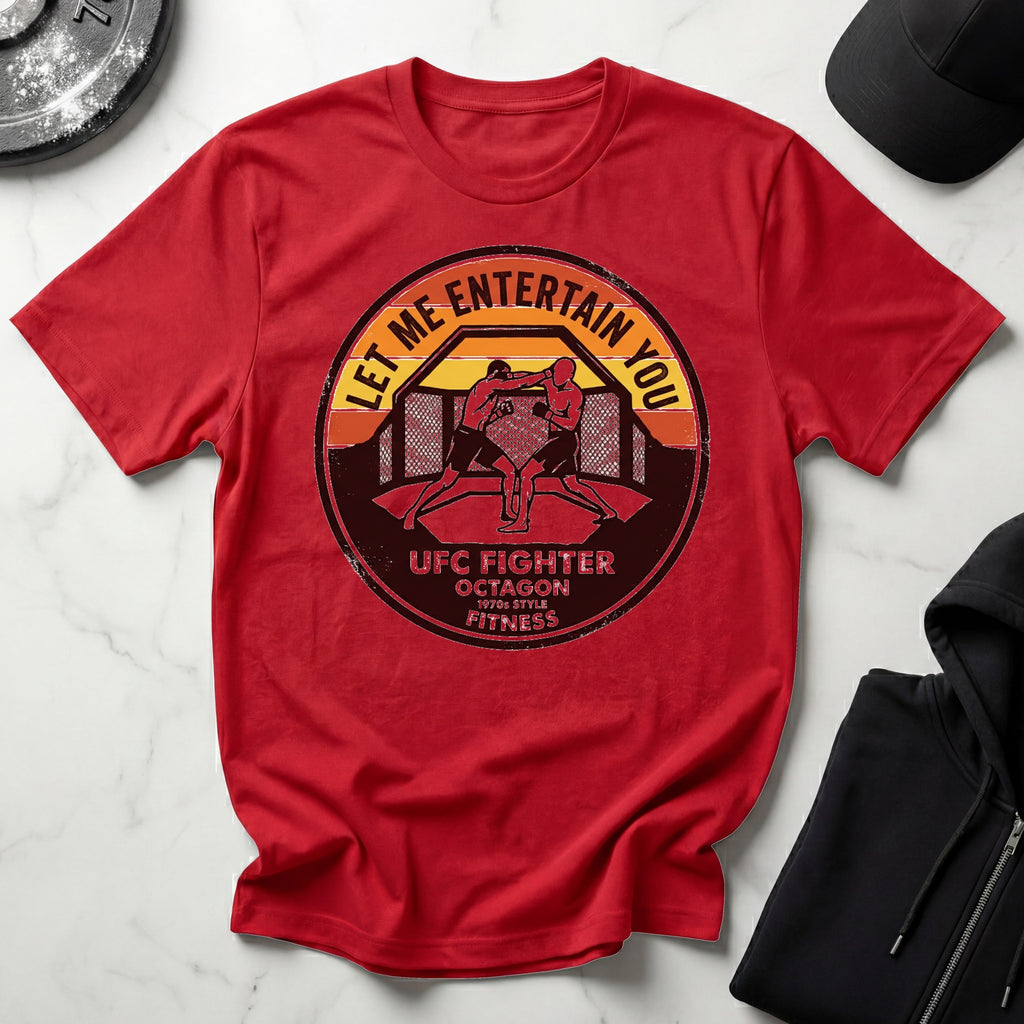 Let Me Entertain You Gym MMA T-Shirt
