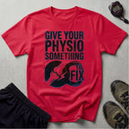 Give Your Physio Something To Fix Gymwear T-Shirt