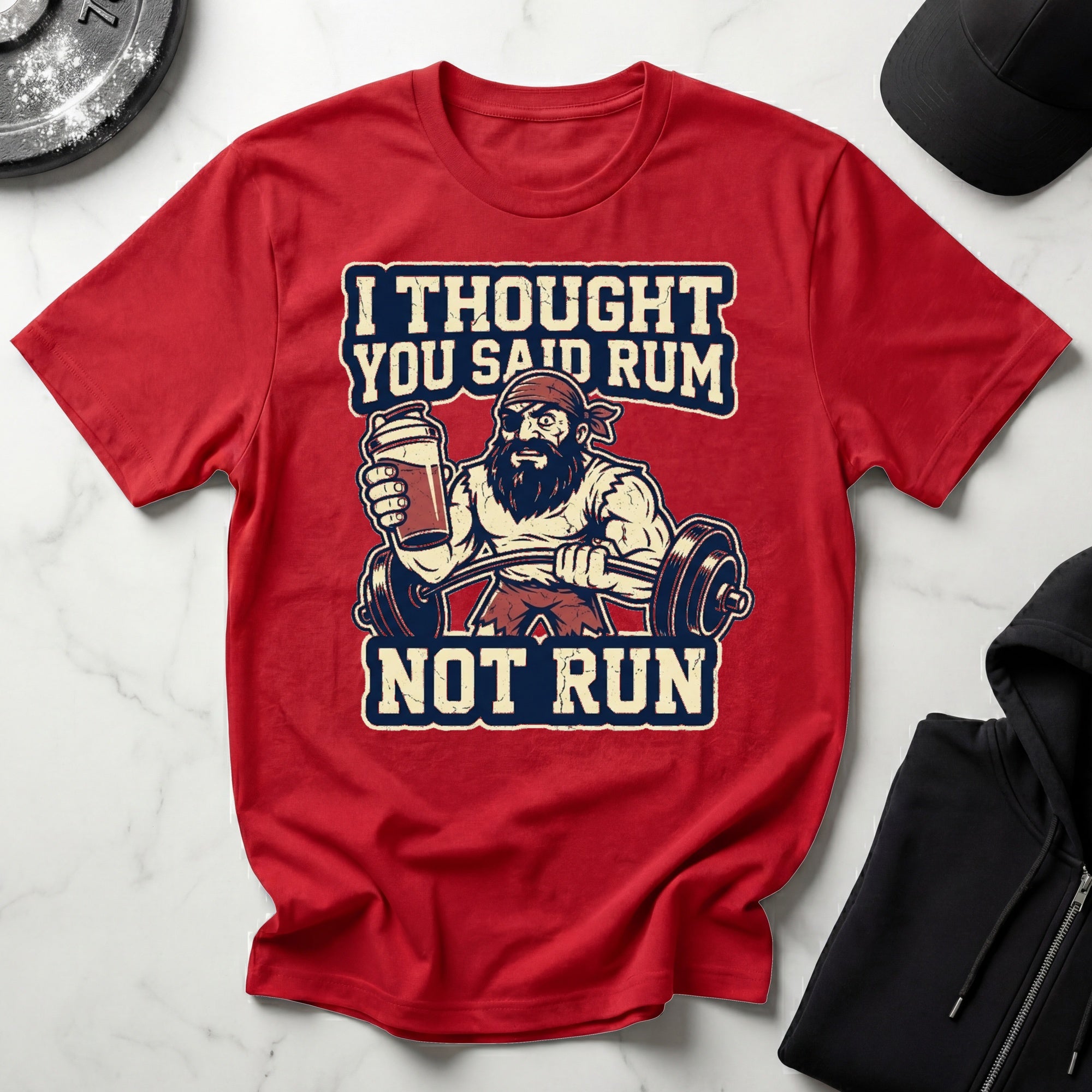 I Thought You Said Rum Not Run Gym T-Shirt