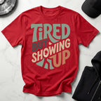 Showing Up Gym T-Shirt
