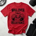 Will Over Reluctance Gym T-Shirt