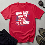 Run Like You're Late T-Shirt