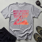 Trail Running Hills Nature Saying Quit Gymwear T-Shirt