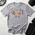 Do It Anyway Gym Tee Shirt