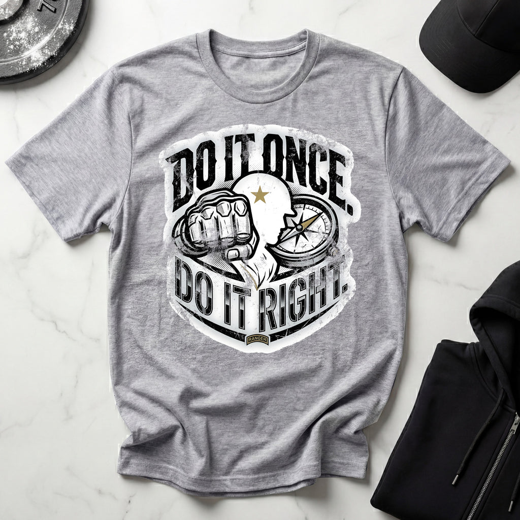 Do It Once Do It Right Military Training Gym T-Shirt