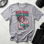 Gym Hair Dont Care Gym T-Shirt