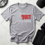 When Others Quit I Keep Going Gym Tee Shirt