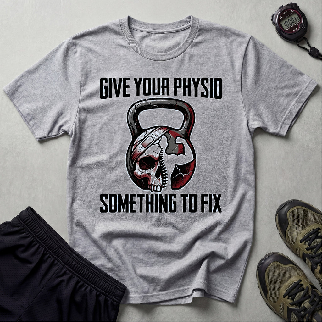 Give Your Physio Something To Fix Gym T-Shirt