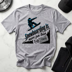 Snowboarding Is More Fun Gymwear T-Shirt