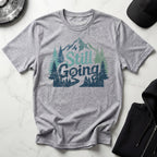 Still Going Mountain HikerGym T-Shirt