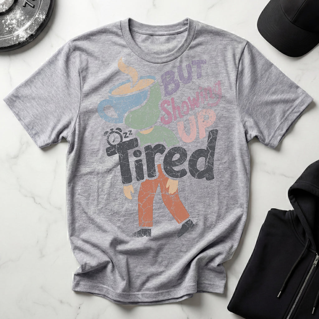 Tired But Showing Up Retro Gym T-Shirt