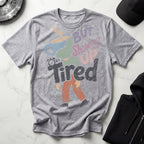 Tired But Showing Up Retro Gym T-Shirt