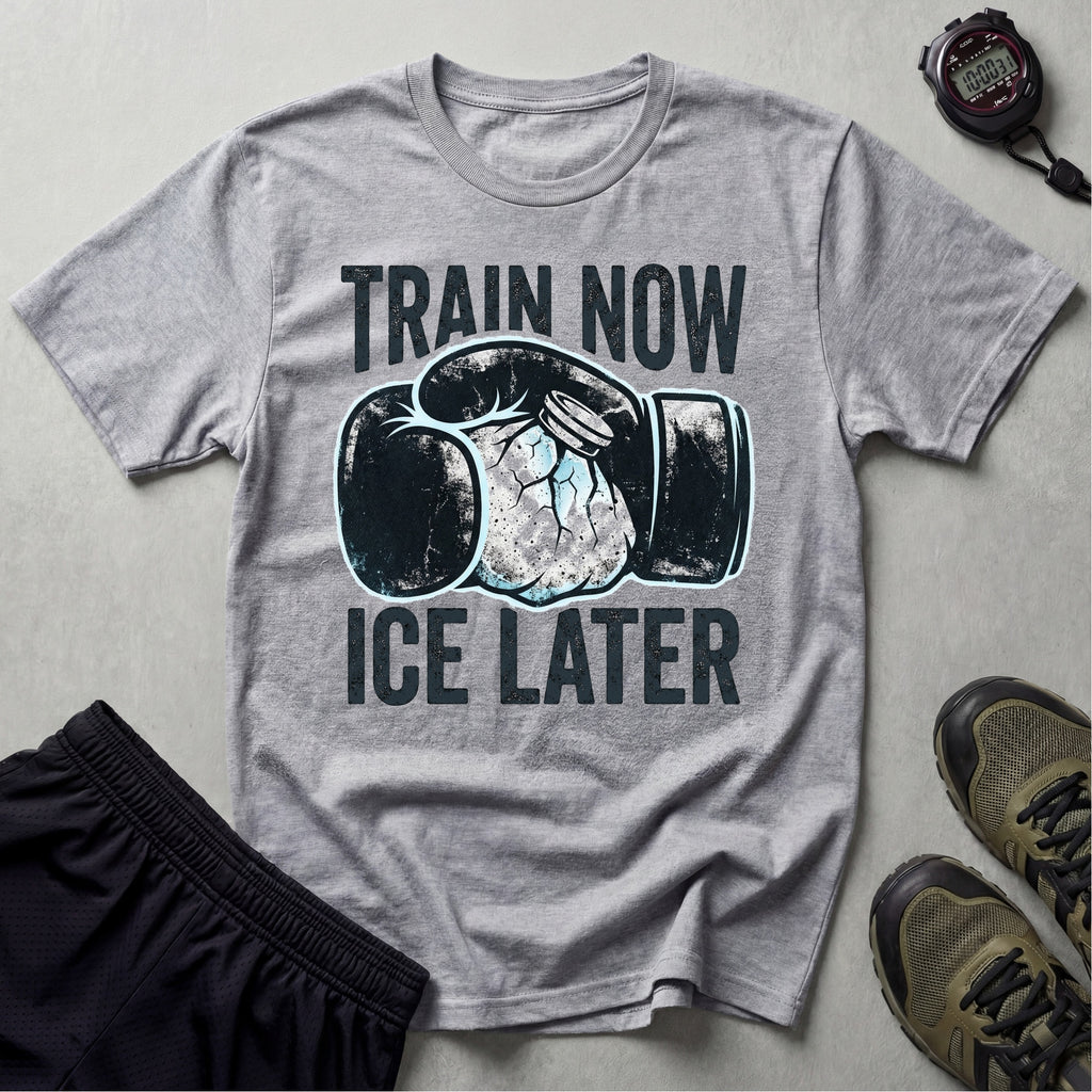 Train Now Ice Later Boxing Gym T-Shirt