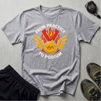 From Practice to Podium T-Shirt