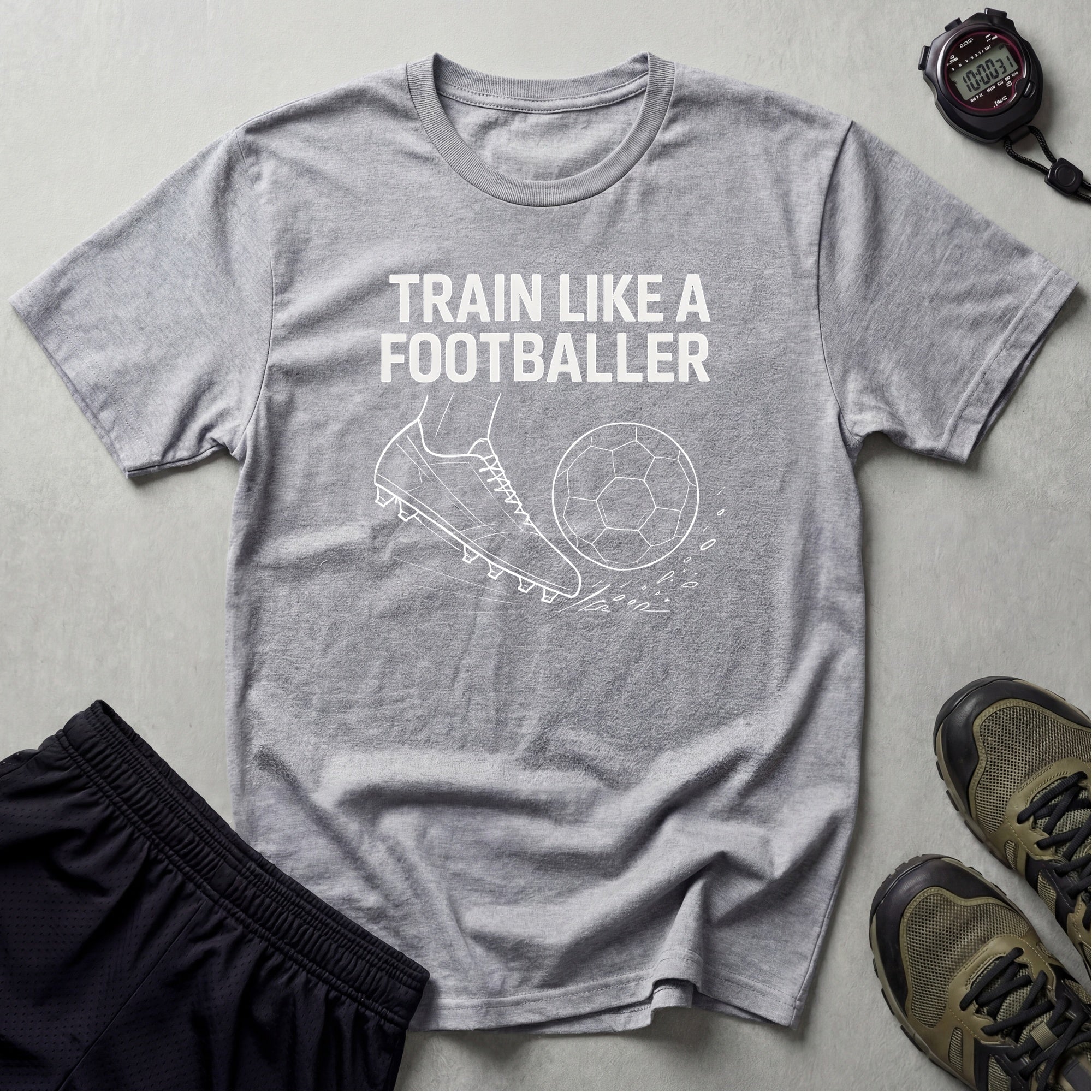 Train Like a Footballer T-Shirt