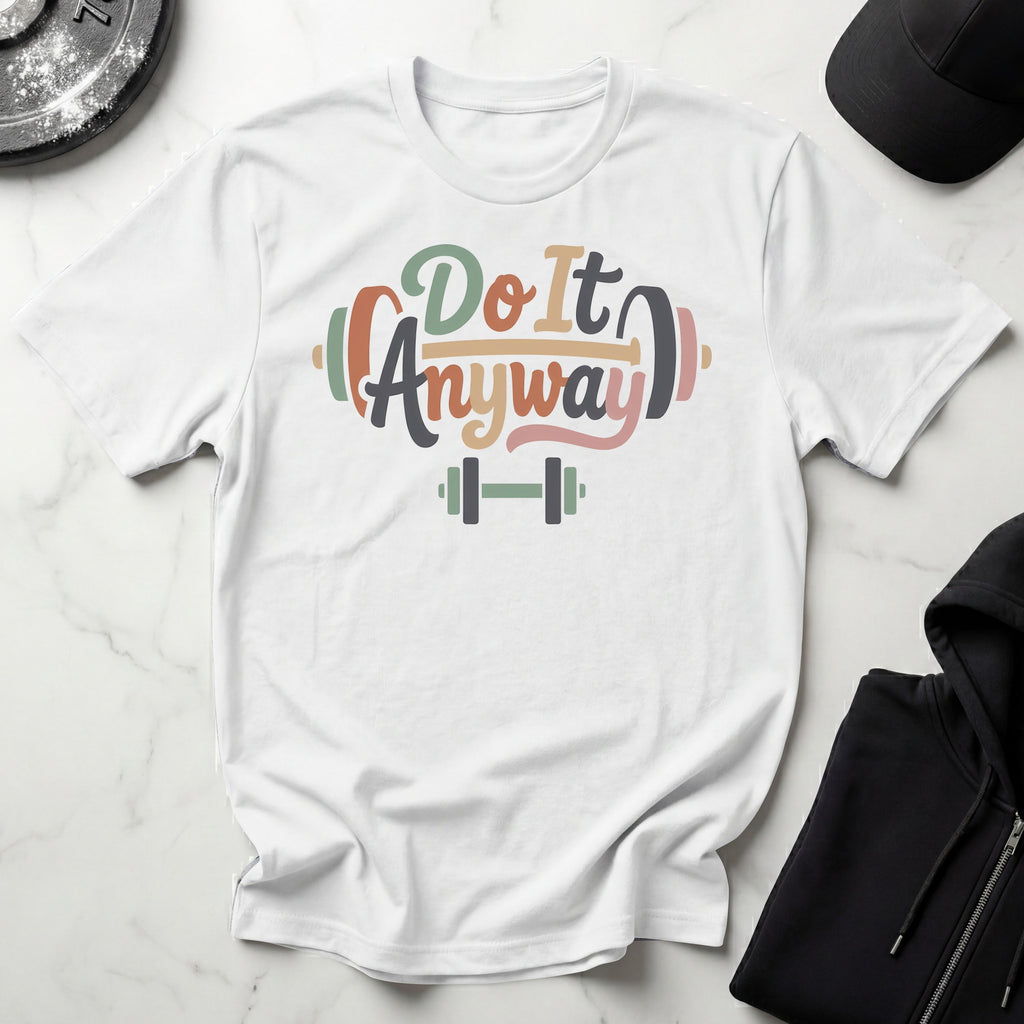 Do It Anyway Gym Tee Shirt