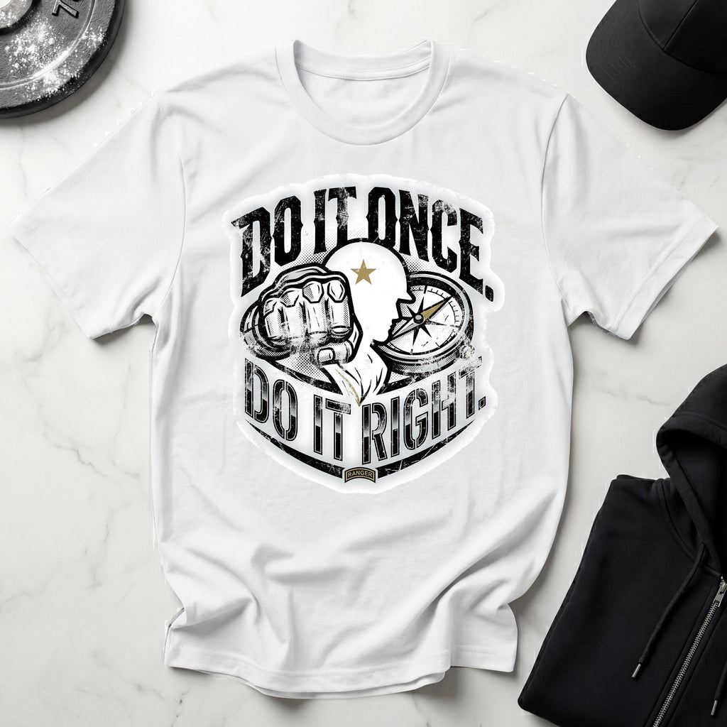 Do It Once Do It Right Military Training Gym T-Shirt