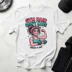 Gym Hair Dont Care Gym T-Shirt