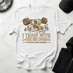 I Train With The Big Dogs Gym T-Shirt