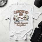 I Showed Up Vintage Gym Tee Shirt