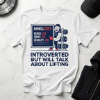 Introverted But Will Talk Lifting Gym T-Shirt