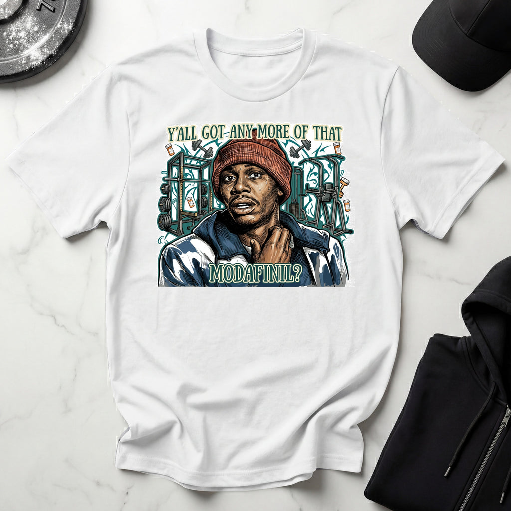 YAll Got Any More of That Modafinil Gym T-Shirt