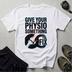 Give Your Physio Something To Fix Gymwear T-Shirt