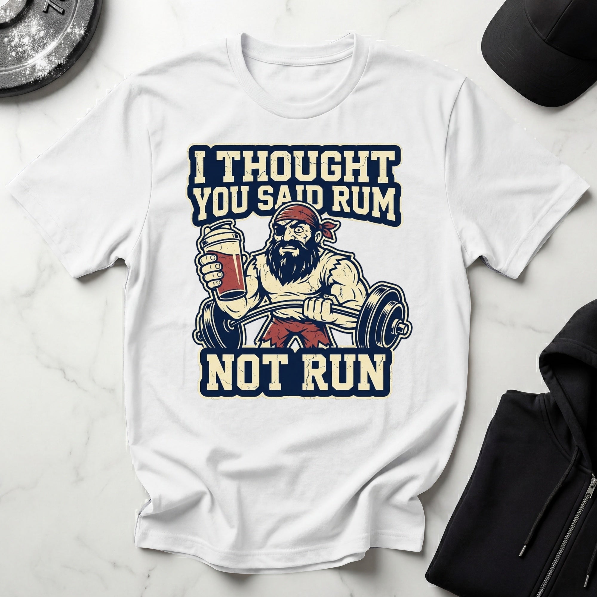 I Thought You Said Rum Not Run Gym T-Shirt