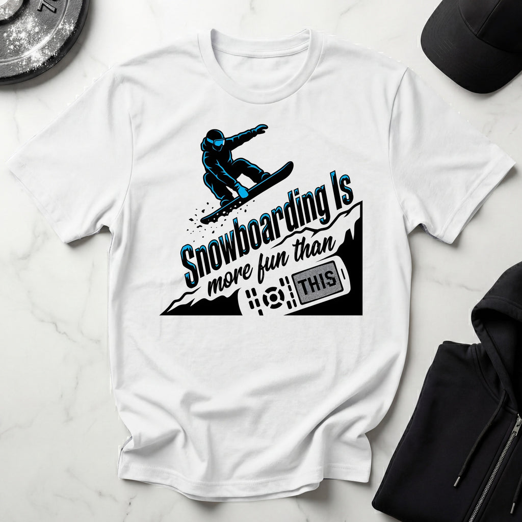 Snowboarding Is More Fun Gymwear T-Shirt
