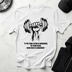 Weak Is Dangerous Gym T-Shirt