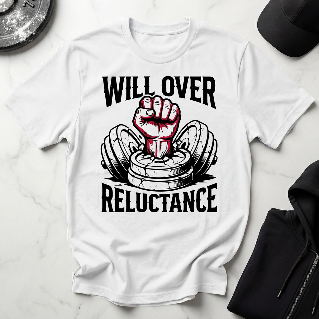 Will Over Reluctance Gym T-Shirt